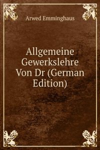 Allgemeine Gewerkslehre Von Dr (German Edition)