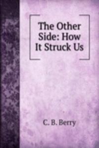 Other Side: How It Struck Us