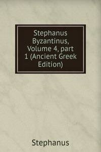 Stephanus Byzantinus, Volume 4, part 1 (Ancient Greek Edition)
