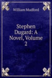 Stephen Dugard: A Novel, Volume 2