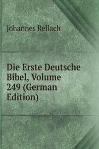 Die Erste Deutsche Bibel, Volume 249 (German Edition)