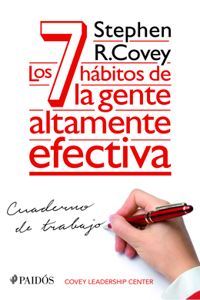 Los 7 Hábitos de la Gente Altamente Efectiva: Cuaderno de Trabajo / The 7 Habits of Highly Effective People: Personal Workbook