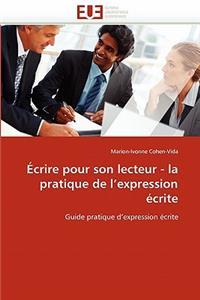 Écrire Pour Son Lecteur - La Pratique de l''expression Écrite