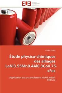 �tude Physico-Chimiques Des Alliages Lani3.55mn0.4al0.3co0.75-Xfex