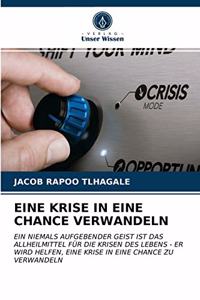 Eine Krise in Eine Chance Verwandeln
