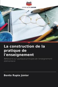 construction de la pratique de l'enseignement