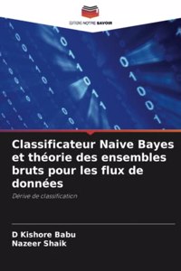 Classificateur Naive Bayes et théorie des ensembles bruts pour les flux de données