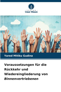 Voraussetzungen für die Rückkehr und Wiedereingliederung von Binnenvertriebenen