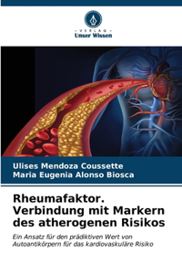 Rheumafaktor. Verbindung mit Markern des atherogenen Risikos