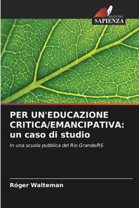 Per Un'educazione Critica/Emancipativa: un caso di studio