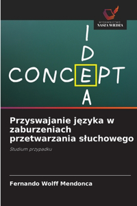 Przyswajanie języka w zaburzeniach przetwarzania sluchowego
