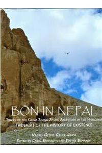 Bon In Nepal - Traces Of The Great Zhang  Zhung Ancestors In The Himalayas