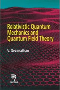 Relativistic Quantum Mechanics And Quantum Field Theory