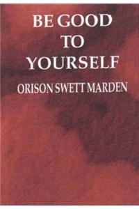 Be Good to Yourself