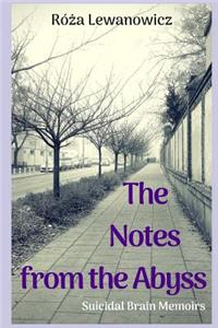 Notes from the Abyss: Suicidal Brain Memoirs