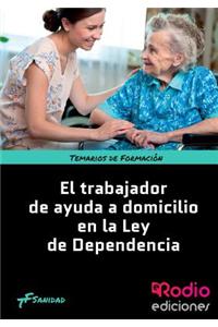 El Trabajador de Ayuda a Domicilio En La Ley de Dependencia
