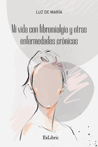 Mi vida con fibromialgia y otras enfermedades crónicas