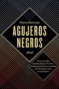 Agujeros s: Como una idea abandonada por Newton, odiada por Einstein y retomada por Hawking vuelve a enamorarnos