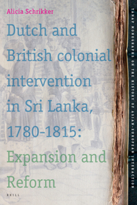 Dutch and British Colonial Intervention in Sri Lanka, 1780-1815