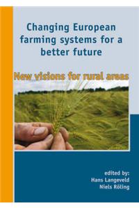 Changing European Farming Systems for a Better Future