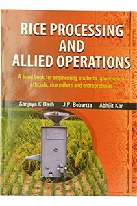 Rice Processing Allied Operations Handbook For Engineering Students Government Officials Rice Millers Entrepreneurs