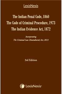 The Indian Penal Code, 1860 The Code Of Criminal Procedure, 1973
The Indian Evidence Act, 1872
Incorporating The Criminal Law (Amendment) Act, 2013