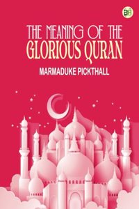The Meaning of the Glorious Quran
