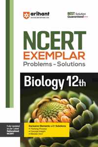 Arihant NCERT Exemplar Problems-Solutions for Biology 12th | Fully updated as per the latest rationalized NCERT