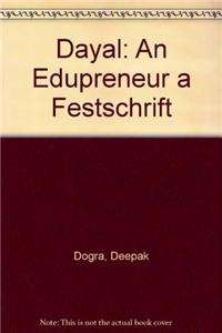 Dayal: An Edupreneur a Festschrift