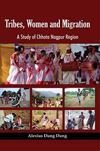 Tribes, Women And Migration: A Study Of Chhota Nagpur Region