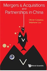 Mergers & Acquisitions and Partnerships in China