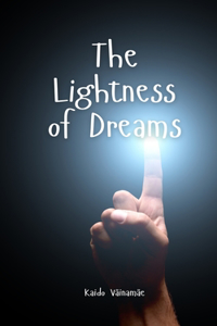 The Lightness of Dreams