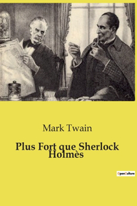 Plus Fort que Sherlock Holmès
