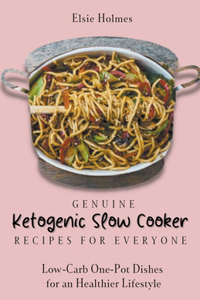 Genuine Ketogenic Slow Cooker Recipes for Everyone