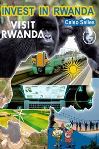 INVEST IN RWANDA - VISIT RWANDA - Celso Salles