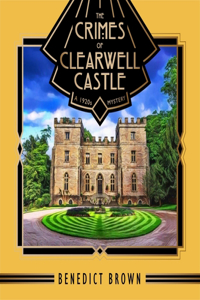 Crimes of Clearwell Castle