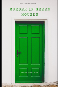 Murder in Green Houses