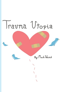Trauma Utopia