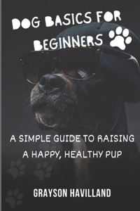 Dog Basics For Beginners