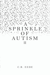 A Sprinkle of Autism II