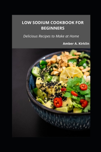 Low Sodium Cookbook for Beginners