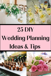 25 DIY Wedding Planning Ideas & Tips