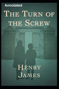 The Turn of the Screw Annotated