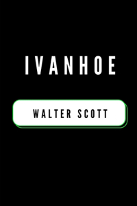 Ivanhoe by Walter Scott