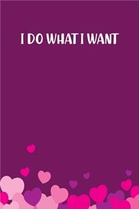 I Do What I Want