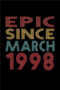 Epic Since March 1998: Birthday Gift for 22 Year Old Men and Women