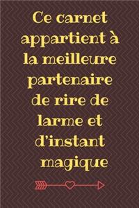 Ce carnet appartient à la meilleure partenaire de rire de larme et d'instant magique