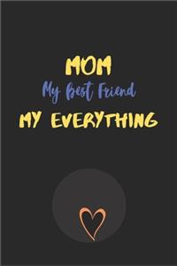 MOM My Best Friend My Everything