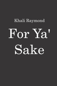 For Ya' Sake