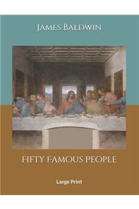 Fifty Famous People